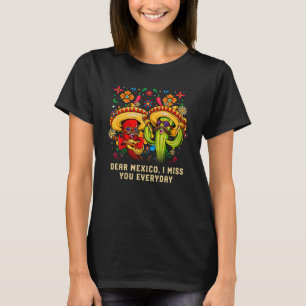 Dear Mexico I Miss You Everyday Patriotic Mexican T-Shirt