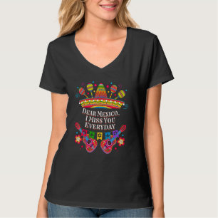 Dear Mexico I Miss You Everyday Patriotic Mexican T-Shirt