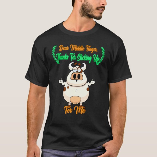 Dear Middle Finger, Sticking Up  Sarcasm Pun T-Shirt (Front)