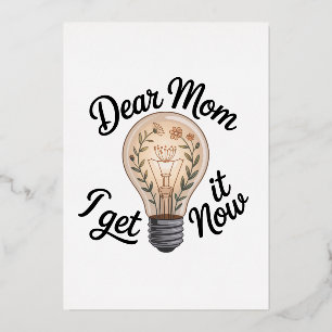 Dear Mom, I Get It Now