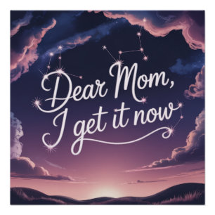 Dear Mom, I Get It Now Poster