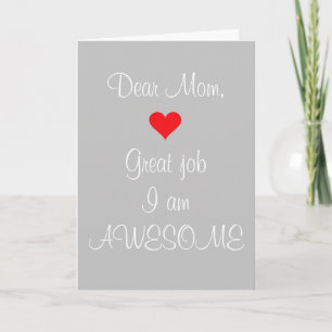 Dear Mum Great Job I am Awesome Card