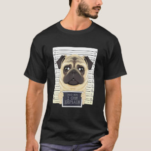 Dear Mum I Can Explain I Pug Mum I Pug T-Shirt