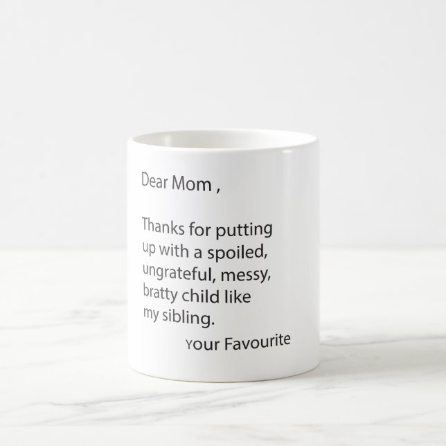 Dear mum thanks for putting up Cute Funny mug (Center)