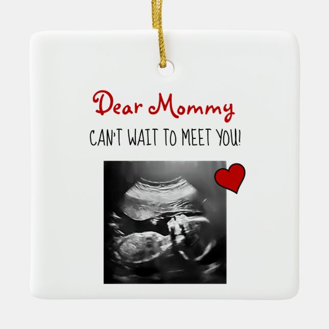 Dear Mummy Can't Wait to Meet You! Ceramic Ornamen Ceramic Ornament (Front)
