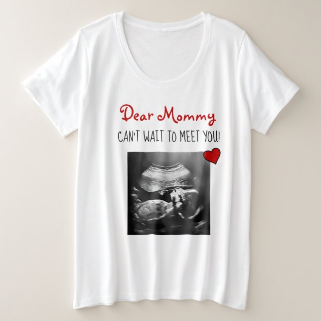 Dear Mummy Can't Wait to Meet You! Plus Size T-Shirt (Design Front)