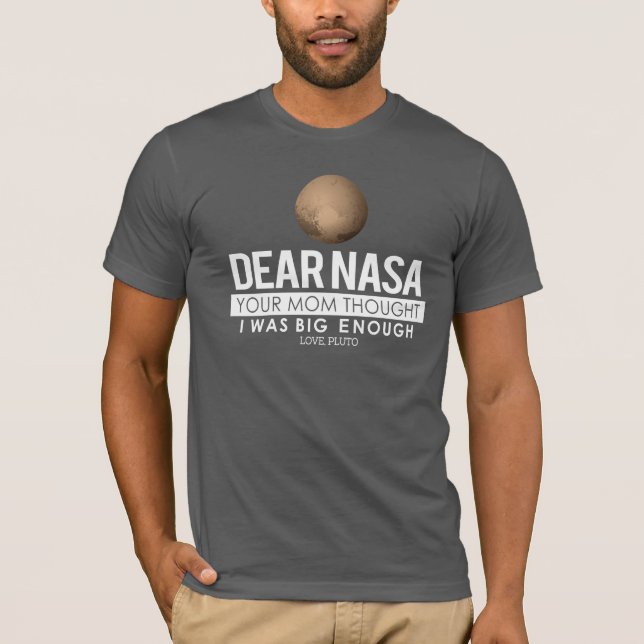 Dear Nasa, Love Pluto T-Shirt (Front)