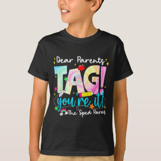 Dear Parents Tag Love Sped para Last Day of School T-Shirt