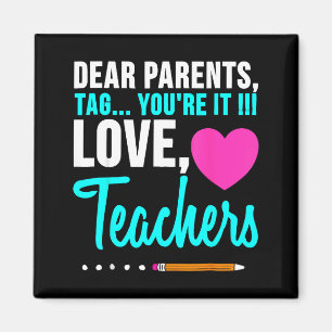 Dear parents tag love teacher funny graduation magnet