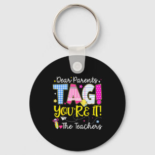 Dear parents tag the teachers last day of school key ring