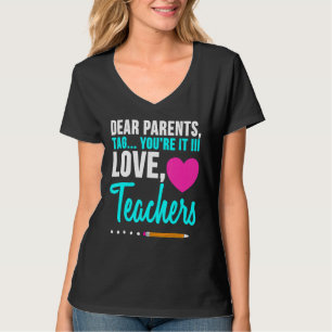 Dear Parents Tag You're It Love Teacher Graduatio T-Shirt