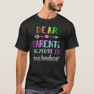 Dear Parents Tag Youre It Love Teacher Graduation T-Shirt
