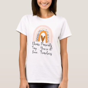 Dear Parents Tag Youre It Love Teacher Graduation T-Shirt
