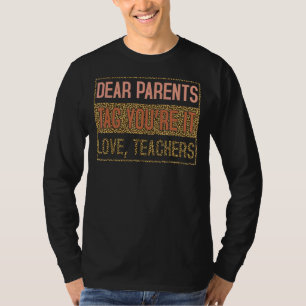 Dear Parents Tag You're It Love Teacher T-Shirt