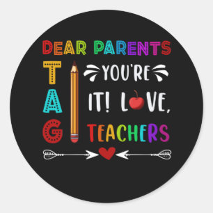 Dear Parents Tag You're It Love Teachers Last Day