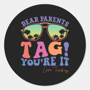 Dear Parents Tag You're It Love Teachers Last Day 