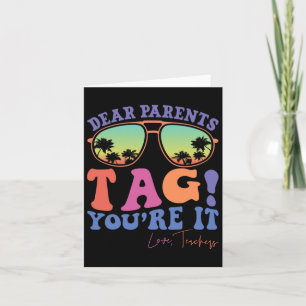 Dear Parents Tag You're It Love Teachers Last Day  Card