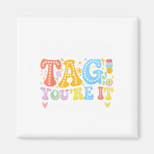 Dear Parents Tag You're It Love Teachers Last Day  Magnet