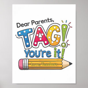 Dear Parents Tag You're It Teacher Happy Last Day  Poster