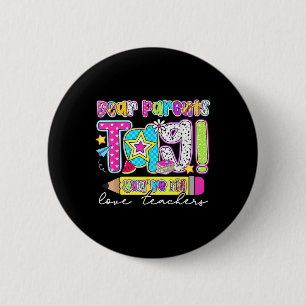 Dear Parents Tag Youre It Teacher Preppy Last Day  6 Cm Round Badge