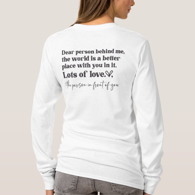 Dear Person Behind Me - Be Kind Message T-Shirt (Back)