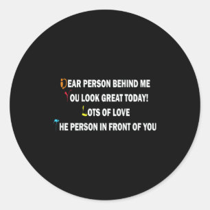 Dear Person Behind Me Funny Retro Quotes & App Classic Round Sticker