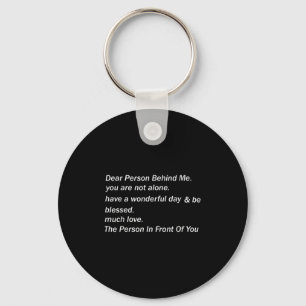 Dear Person Behind Me Have A Wonderful Day Funny Q Key Ring