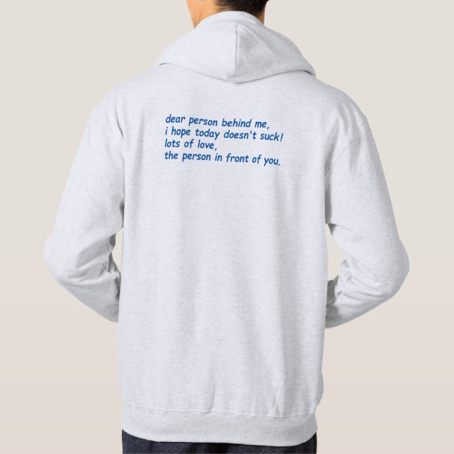 dear person behind me  hoodie (Back)