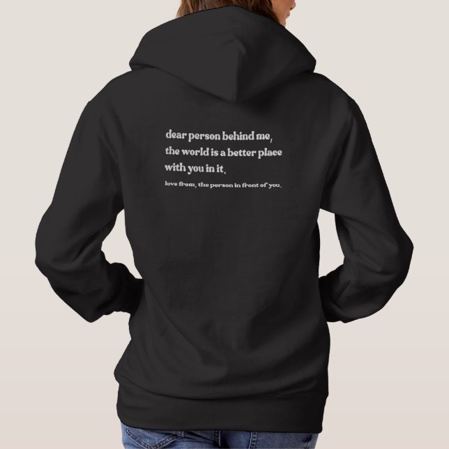 dear person behind me hoodie (Back)