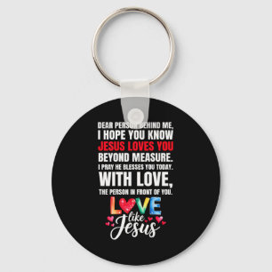 Dear Person Behind Me I Hope You Know Jesus Loves  Key Ring