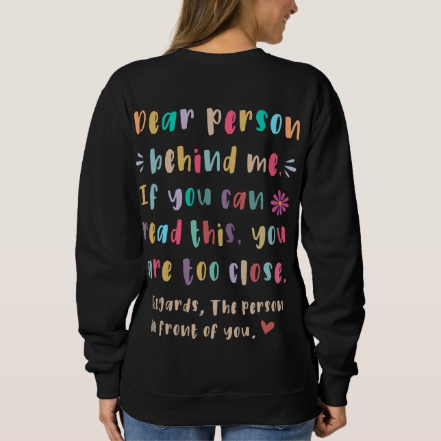 Dear person behind me, If you can read this T-Shir Sweatshirt (Back)