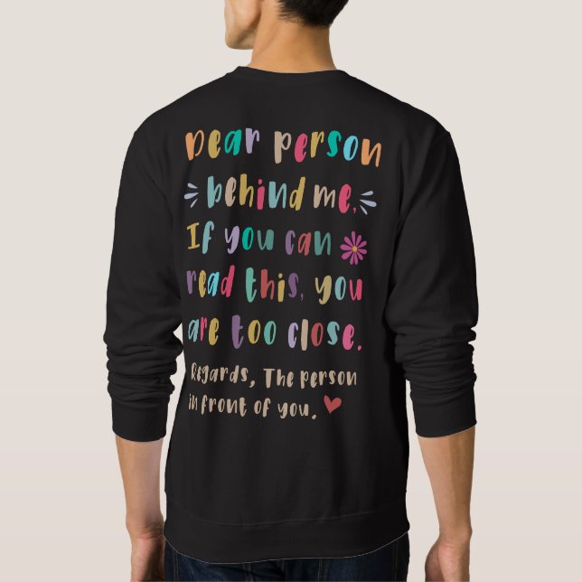 Dear person behind me, If you can read this T-Shir Sweatshirt (Back)