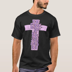 Dear Person Behind Me Jesus Loves You Christian Sa T-Shirt
