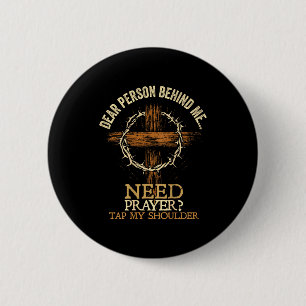 Dear Person Behind Me Need Prayer Tap My Shoulder 6 Cm Round Badge