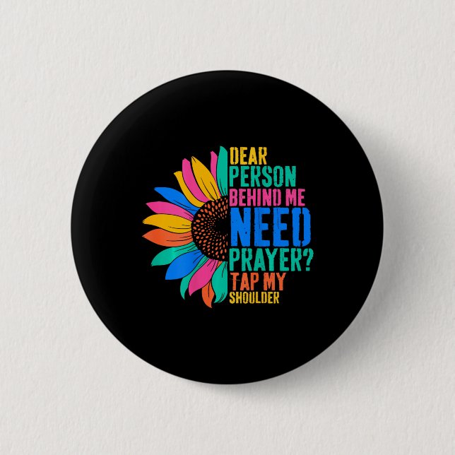 Dear Person Behind Me Need Prayer Tap My Shoulder  6 Cm Round Badge (Front)