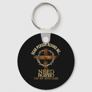 Dear Person Behind Me Need Prayer Tap My Shoulder Key Ring