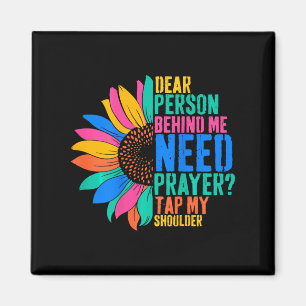 Dear Person Behind Me Need Prayer Tap My Shoulder  Magnet