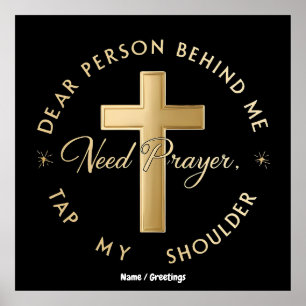 Dear Person Behind Me: Need Prayer Tap My Shoulder Poster