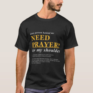 Dear Person Behind Me Need Prayer Tap My Shoulder  T-Shirt