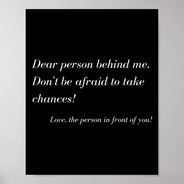 Dear Person Behind Me! Take Chances, Sitive Messag Poster (Front)