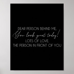 Dear Person Behind Me The World Is A Better Place  Poster