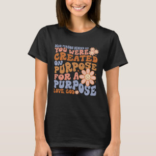Dear Person Behind Me The World Is A Better with Y T-Shirt