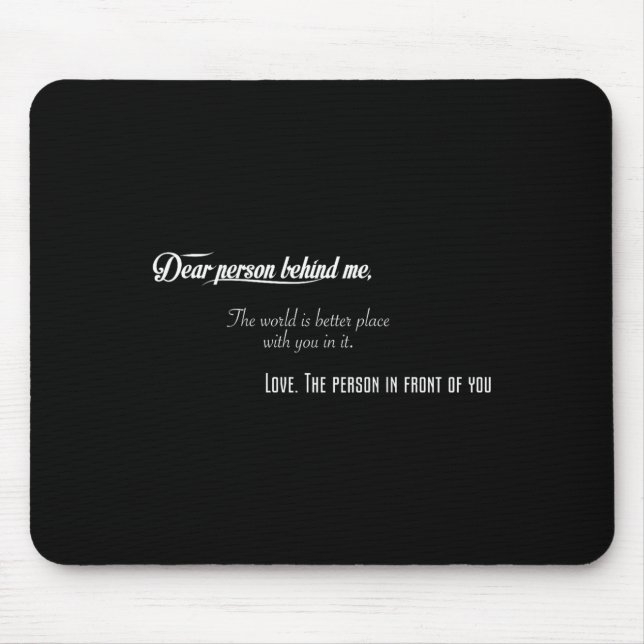 Dear Person Behind Me The World Is Better Place Wi Mouse Pad (Front)