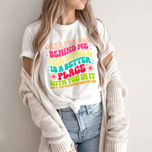 Dear Person Behind Me The World T-Shirt