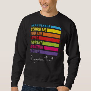 Dear Person Behind Me You Are Amazing Person Nice  Sweatshirt