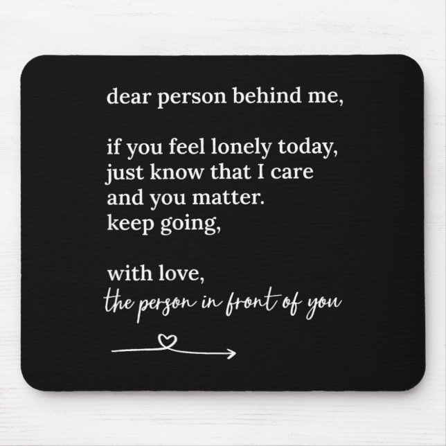 Dear Person Behind me You Keep Going with Love Mouse Pad (Front)