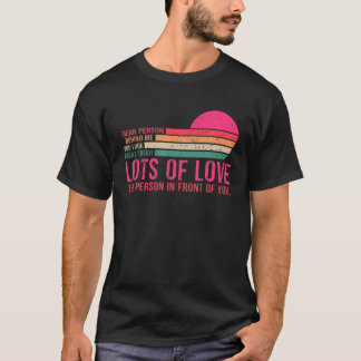 Dear Person Behind Me You Look Great Today Funny T-Shirt