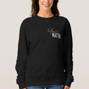 Dear Person Behind Me You Matter Rainbow LGBT Ment Sweatshirt
