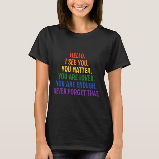 Dear Person Behind Me You Sitive Quote Be Kind Lov T-Shirt (Front)