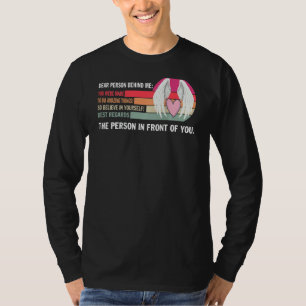 Dear Person Behind Me You Were Made To Do Amazing  T-Shirt